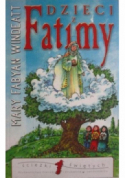Ścieżki świętych - Dzieci z Fatimy