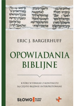 Opowiadania biblijne które wyrwane z kontekstu są często błędnie interpretowane