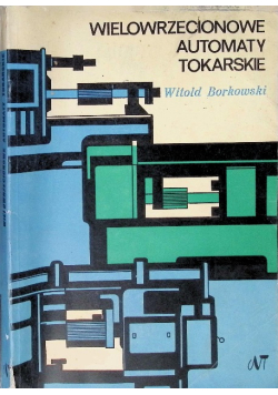 Wielowrzecionowe automaty tokarskie