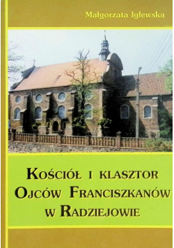 Kościół i Klasztor Ojców Franciszkanów w Radziejowie