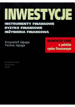 Inwestycje Instrumenty finansowe ryzyko finansowe inżynieria finansowa