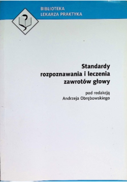 Standardy rozpoznawania i leczenia zawrotów głowy