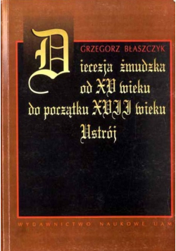 Diecezja żmudzka od XV wieku do początku XVII wieku