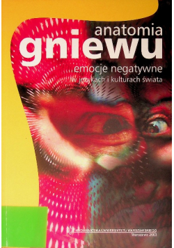 Anatomia gniewu emocje negatywne w językach i kulturach świata