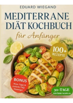 Mediterrane Diät Kochbuch für Anfänger