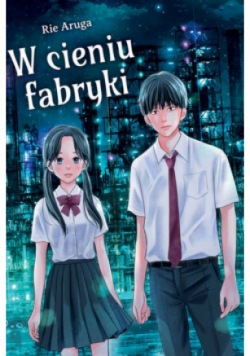 W cieniu fabryki