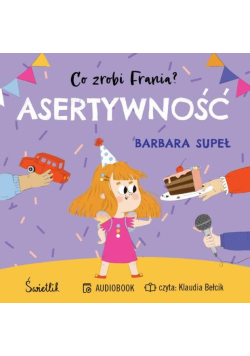 Asertywność. Co zrobi Frania? Tom 4