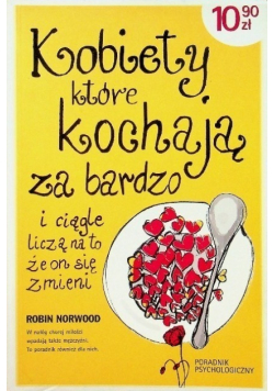 Kobiety które kochają za bardzo i ciągle liczą na to że on się zmieni