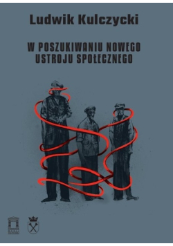 W poszukiwaniu nowego ustroju społecznego