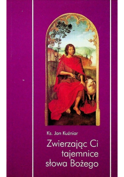 Zwierzając Ci tajemnice słowa Bożego