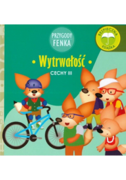 Przygody Fenka. Wytrwałość Cechy III