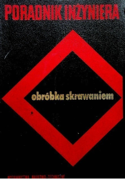 Poradnik inżyniera obróbka skrawaniem Tom I
