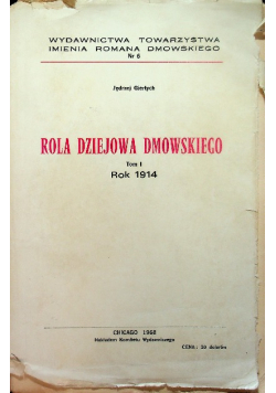 Rola dziejowa Dmowskiego Tom  I rok 1914