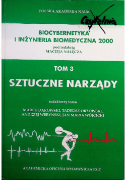 Biocybernetyka i inżynieria biomedyczna 2000  Tom 3 Sztuczne Narządy