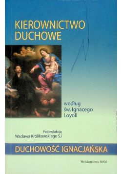 Kierownictwo duchowe według Św. Ignacego Loyoli