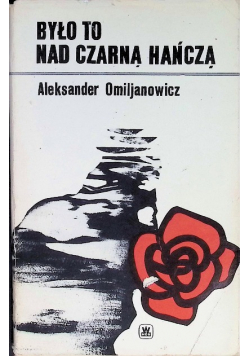 Było to nad Czarną Hańczą