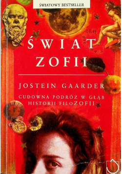 Świat Zofii Cudowna podróż w głąb historii filozofii