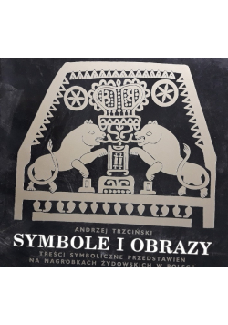 Symbole i obrazy treści symboliczne przedstawień na nagrobkach żydowskich w Polsce