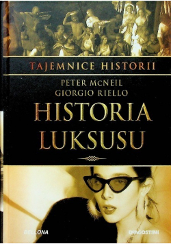 Tajemnice historii Tom 22 Historia luksusu