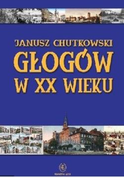 Głogów w XX wieku