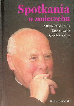 Spotkania o zmierzchu z arcybiskupem Tadeuszem Gocłowskim