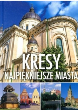 Kresy najpiękniejsze miasta