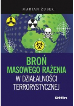 Broń masowego rażenia w działalności terrorystycznej