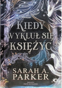 Kiedy wykluł się księżyc