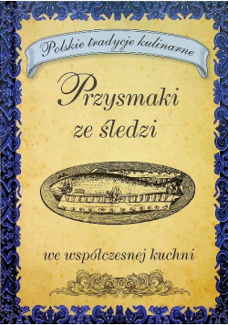 Przysmaki ze śledzi we współczesnej kuchni