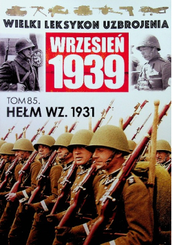 Wielki leksykon uzbrojenia Wrzesień 1939 Tom 85 Hełm WZ 1931