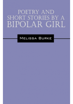Poetry and Short Stories by a Bipolar Girl