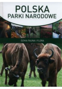 Polska Parki narodowe Dzika fauna i flora