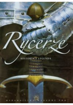 Rycerze Historia i legenda