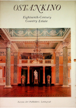 Ostankino: Eighteenth - Century Country Estate