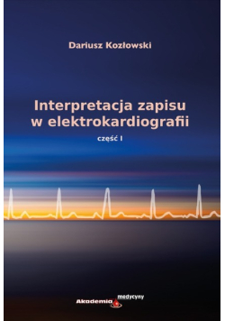 Interpretacja zapisu w elektrokardiografii Część I