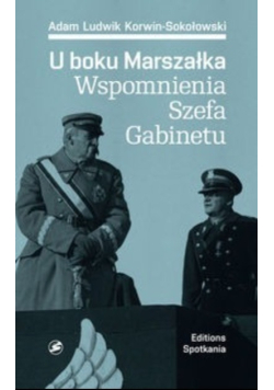 U Boku Marszałka. Wspomnienia Szefa Gabinetu