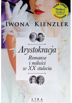 Arystokracja Romanse i miłości w XX stuleciu