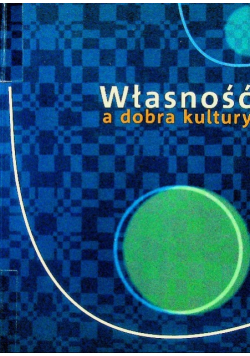 Własność prywatna a dobra kultury