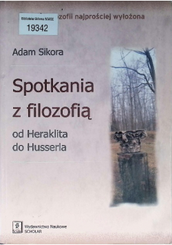 Spotkania z filozofia od Heraklita do Husserla