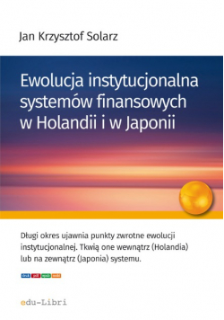 Ewolucja instytucjonalna systemów finansowych w Holandii i w Japonii