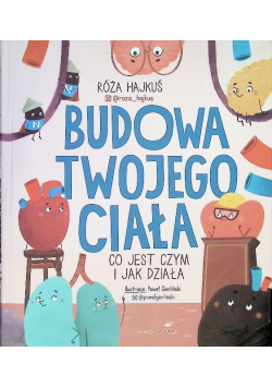 Budowa twojego ciała. Co jest czym i jak działa