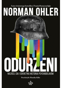 Odurzeni. Naziści, CIA i sekretna historia psychodelików