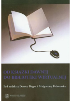 Od książki dawnej do biblioteki wirtualnej