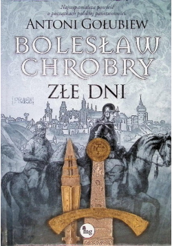 Bolesław Chrobry Złe dni