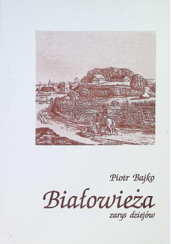 Białowieża zarys dziejów