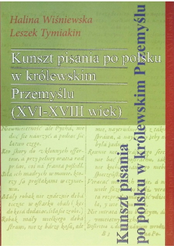 Kunszt pisania po polsku w królewskim Przemyślu XVI - XVIII wiek