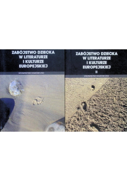 Zabójstwo dziecka w literaturze i kulturze europejskiej Tom 1 i 2
