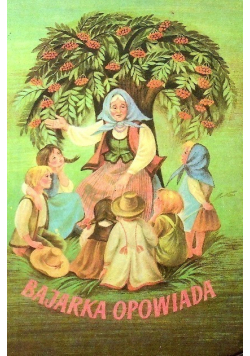 Bajarka opowiada Zbiór baśni całego świata
