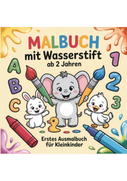 Malbuch mit Wasserstift ab 2 Jahren: Erstes Ausmalbuch fur Kleinkinder