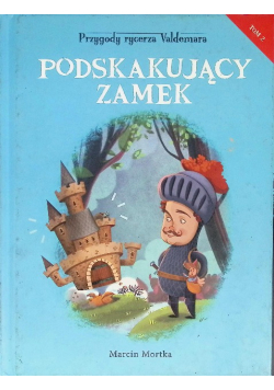 Przygody rycerza Valdemara Tom 2 Podskakujący zamek